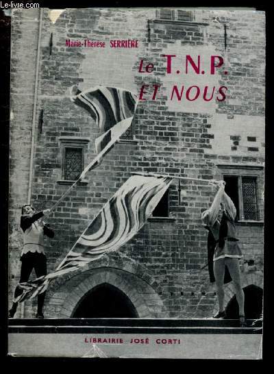 LE T.N.P. ET NOUS [THEATRE NATIONAL POPULAIRE]