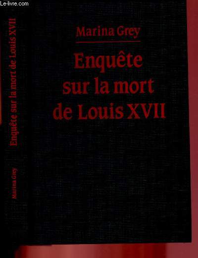 ENQUETE SUR LA MORT DE LOUIS XVII - LE PRINCE ET LE SAVETIER / COLLECTION 
