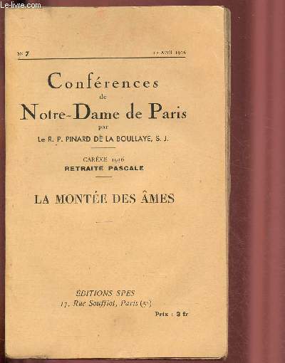 N7 - 12 AVRIL 1936 - CONFERENCES DE NOTRE-DAME DE PARIS : CAREME 1936 - RETRAITE PASCALE - LA MONTEE DES AMES