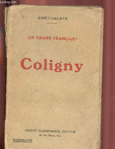 UN GRAND FRANCAIS - COLIGNY