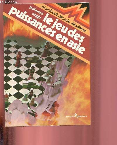 LE JEU DES PUISSANCES EN ASIE / MARABOUT MONDE MODERNE
