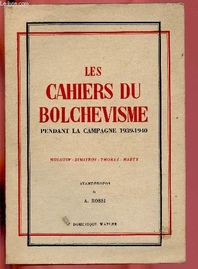 LES CAHIERS DU BOLCHEVISME PENDANT LA CAMPAGNE 1939-1940 : MOLOTROV - DIMITROV - THOREZ - MARTY
