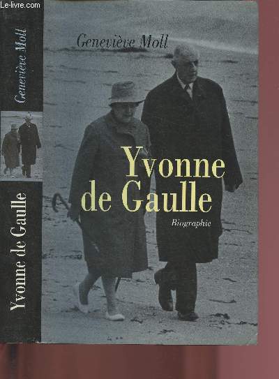 YVONNE DE GAULLE - L'INATTENDUE - BIOGRAPHIE