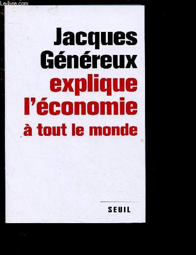 JACQUES GENEREUX EXPLIQUE L'ECONOMIE A TOUT LE MONDE