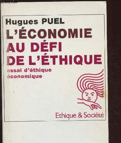 L'ECONOMIE AU DEFI DE L'ETHIQUE - ESSAI D'ETHIQUE ECONOMIQUE