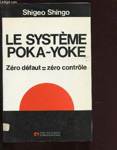 LE SYSTEME POKA-YOKE : ZERO DEFAUT = ZERO CONTROLE