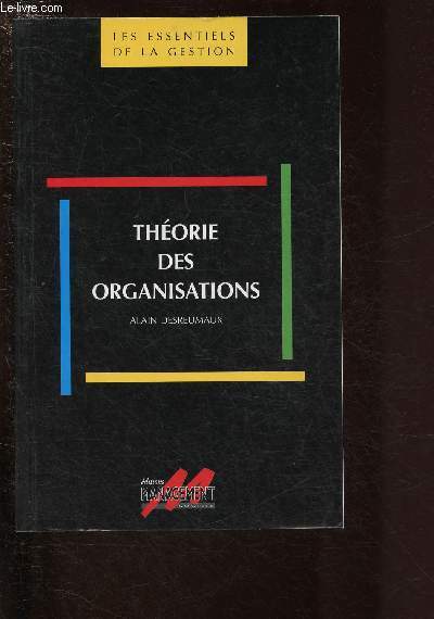 THEORIE DES ORGANISATIONS / LES ESSENTIELS DE LA GESTION