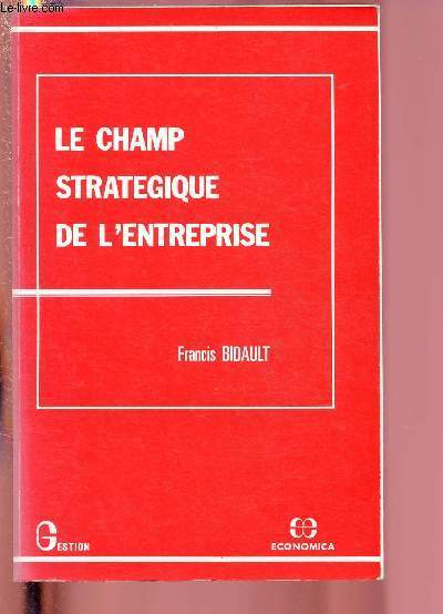 LE CHAMP STRATEGIQUE DE L'ENTREPRISE / COLLECTION 