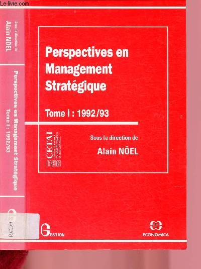 TOME I : 1992/93- PERSPECTIVES EN MANAGEMENT STRATEGIQUE