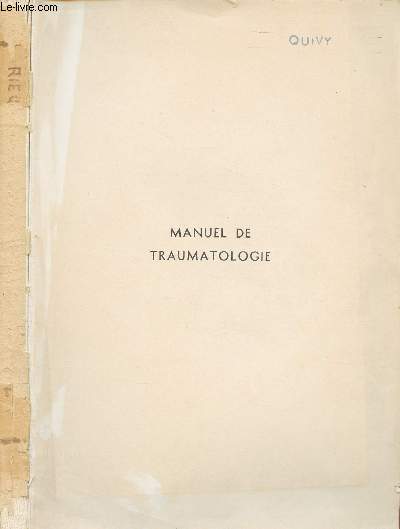 MANUEL DE TRAUMATOLOGIE (MEMBRES - RACHIS - CEINTURES)