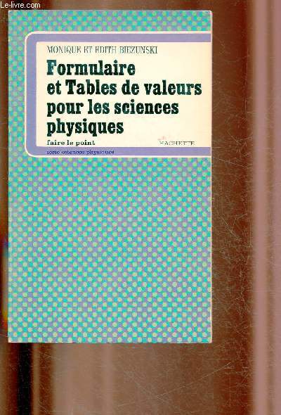 FORMULAIRE ET TABLES DE VALEURS POUR LES SCIENCES PHYSIQUES / COLLECTION 