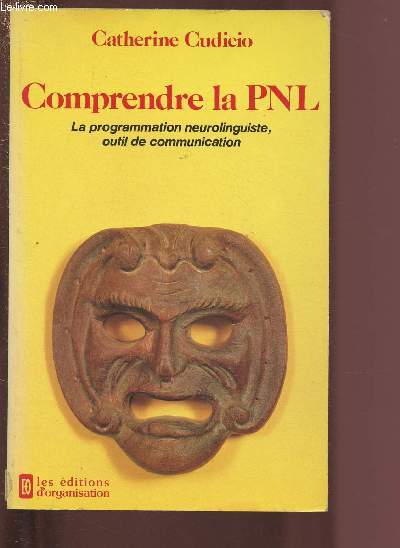 COMPRENDRE LA PNL : LA PROGRAMMATION NEUROLINGUISTE - OUTIL DE COMMUNICATION