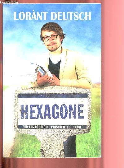 HEXAGONE - SUR LES ROUTES DE L'HISTOIRE DE FRANCE