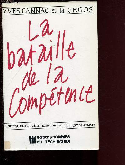 LA BATAILLE DE LA COMPETENCE - L'ducation professionnelle permanente au coeur des stratgies de l'entreprise