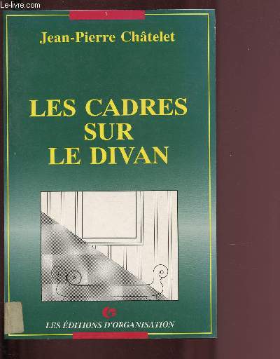 LES CADRES SUR LE DIVAN (pour mieux apprhender l'importance de l'aspect relationnel dans la vie de l'entreprise)