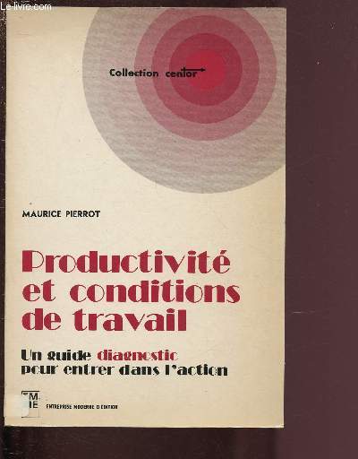 PRODUCTIVITE ET CONDITIONS DE TRAVAIL : LE GUIDE DIAGNOSTIC POUR ENTRER DANS L'ACTION / COLLECTION 