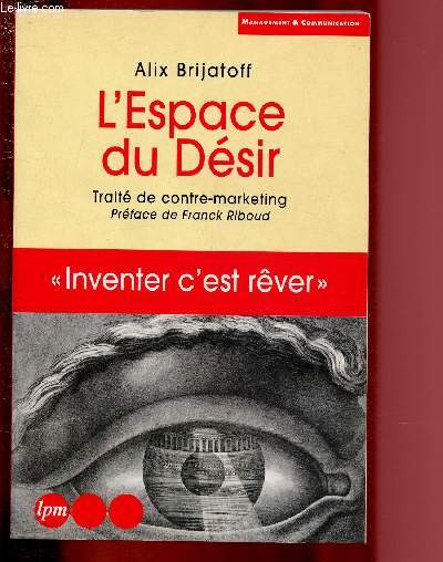 L'ESPACE DU DESIR - TRAITE DE CONTRE-MARKETTING / COLLECTION 