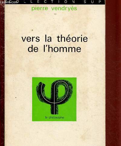 VERS LA THEORIE DE L'HOMME / COLLECTION 