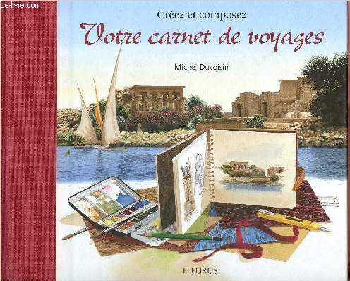 CREEZ ET COMPOSEZ VOTRE CARNET DE VOYAGES
