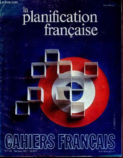 N181 - MAI / JUIN 1977 - LES CGAIERS FRANCAIS : LA PLANIFICATION FRANCAISE : La planification franaise : un dirigisme relevant du socialisme, par P. de Calan. - Autogestion, plan et march, par G. Fuchs - Les tudes  long terme et la planification, etc