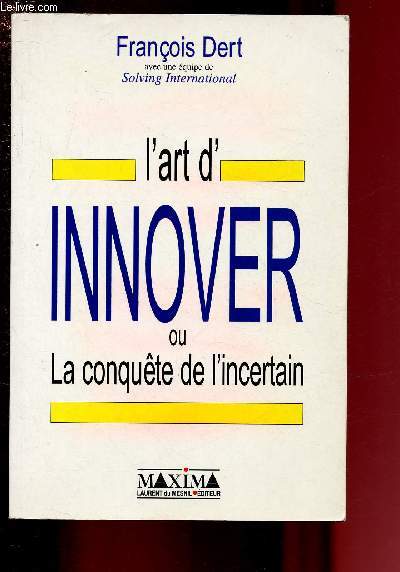 L'ART D'INNOVER OU LA CONQUETE DE L'INCERTAIN