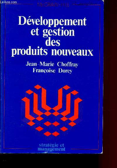 DEVELOPPEMENT ET GESTION DES PRODUITS NOUVEAUX : CONCEPTS, METHODES ET APPLICATIONS / COLLECTION 