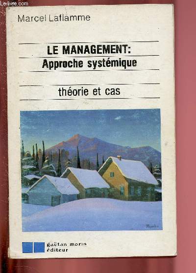 LE MANAGEMENT : APPROCHE SYSTEMIQUE -THEORIE ET CAS