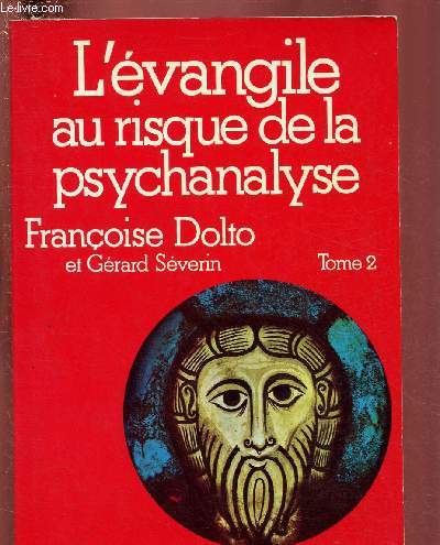 L'EVANGILE AU RISQUE DE LA PSYCHANALYSE - TOME II