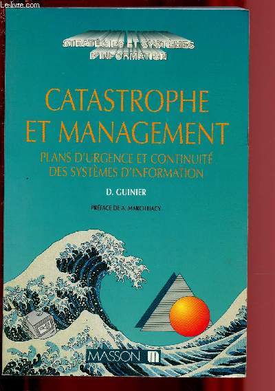 CATASTROPHE ET MANAGEMENT - PLANS D'URGENCE ET CONTINUITE DES SYSTEMES D'INFORMATION