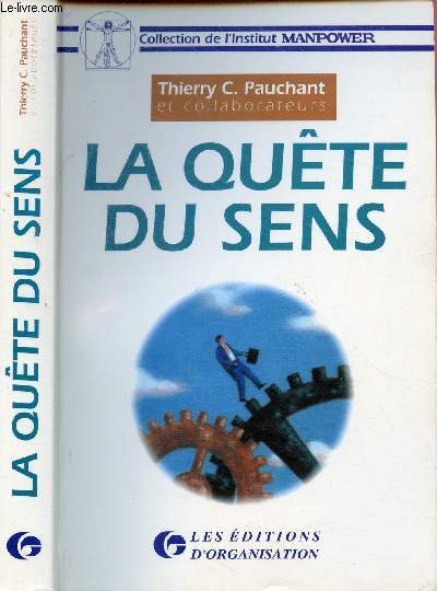 LA QUETE DU SENS - GERER NOS ORGANISATIONS POUR LA SANTE DES PERSONNES, DE NOS SOCIETES ET DE LA NATURE