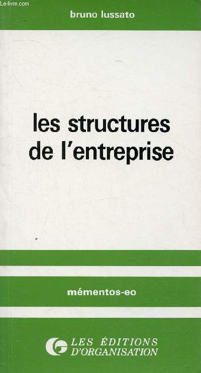 LES STRUCTURES DE L'ENTREPRISE / L'organigramme de structure, Dfinition et concepts de base, Les coles, les jeux, les rgles, L'adquation des structures aux performances ..