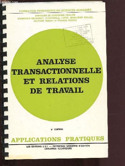 ANALYSE TRANSACTIONNELLE ET RELATION DE TRAVAIL : APPLICATIONS PRATIQUES + CONNAISSANCE DU PROBLEME : 1 VOLUME