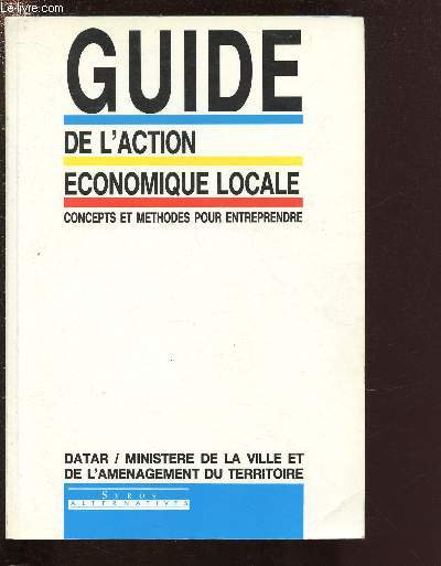 GUIDE DE L'ACTION ECONOMIQUE LOCALE : CONCEPTS ET METHODES POUR ENTREPRENDRE