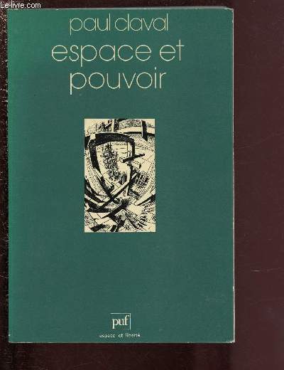 ESPACE ET POUVOIR : Les racines du pouvoir - l'espace, la vie sociale et le pouvoir - L'influence idologique - L'influence conomique - Les relations de l'individu et de la socit - Les relations socitales - les problmes de la rgulation sociale,etc.