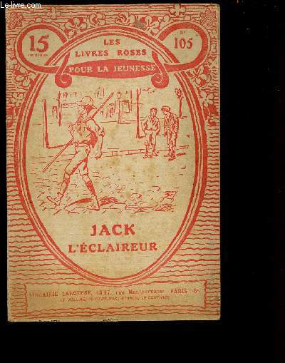 JACK L'ECLAIREUR - UN BOY SCOUT FRANCAIS / COLLECTION 