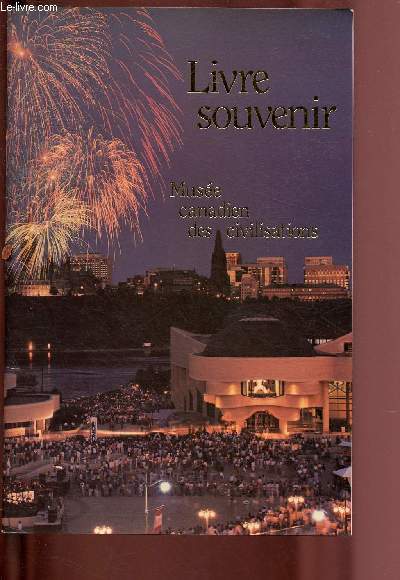 LIVRE SOUVENIR - MUSEE CANADIEN DES CIVILISATIONS