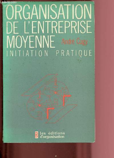 ORGANISATION DE L'ENTREPRISE MOYENNE - INITIATION PRATIQUE
