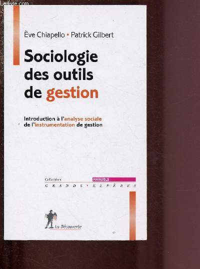 SOCIOLOGIE DES OUTILS DE GESTION - INTRODUCTION A L'ANALYSE SOCIALE DE L'INSTRUMENTATION DE GESTION