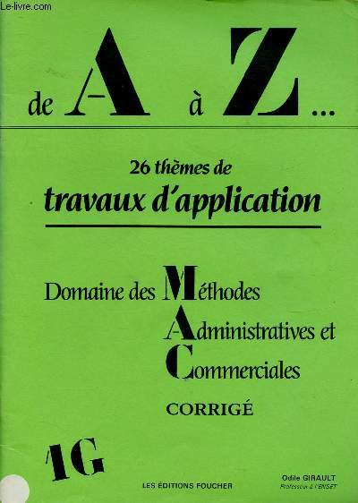 DE A A Z ... : 26 THEMES DE TRAVAUX D4APPLICATION - DOMAINE DE SMETHODES ADMINISTRATIVES ET COMMERCIALES - CORRIGE