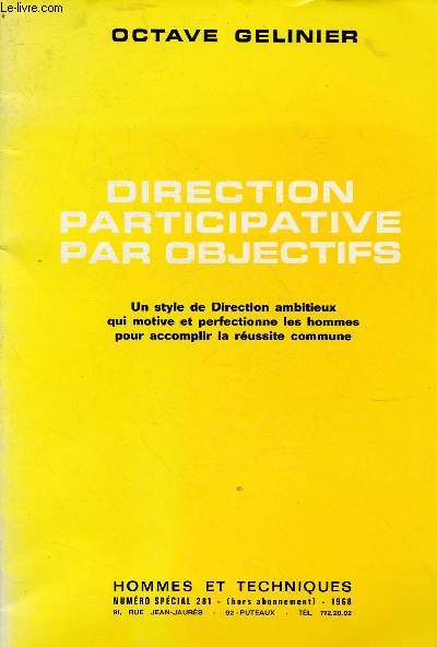 DIRECTION PARTICIPATIVE PAR OBJECTIFS : Un style de direction qui motive et perfectionne les hommes pour accomplir la russite commune