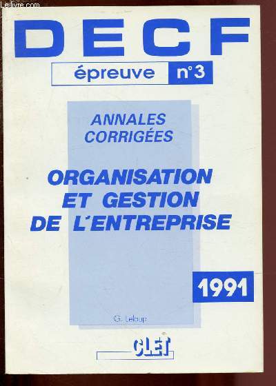 ORGANISATION ET GESTION DE L'ENTREPRISE / DECF EPREUVE N3 - ANNALES CORRIGEES - 1991