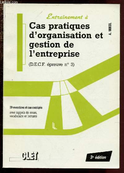 CAS PRATIQUES D'ORGANISATION ET GESTION DE L'ENTREPRISE (D.E.C.F. EPREUVE N3) / COLLECTION 