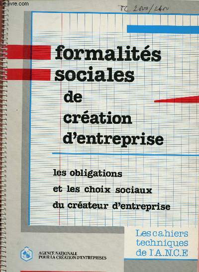 FORMALITES SOCIALES DE CREATION D'ENTREPRISE / LES CAHIERS TECHNIQUES DE L'A.N.C.E. - FEVRIER 1988