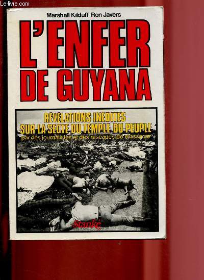 L'ENFER DE GUYANA : Rvlations indites sur la secte du temple du peuple par des jorunalistes et des rescaps du massacres