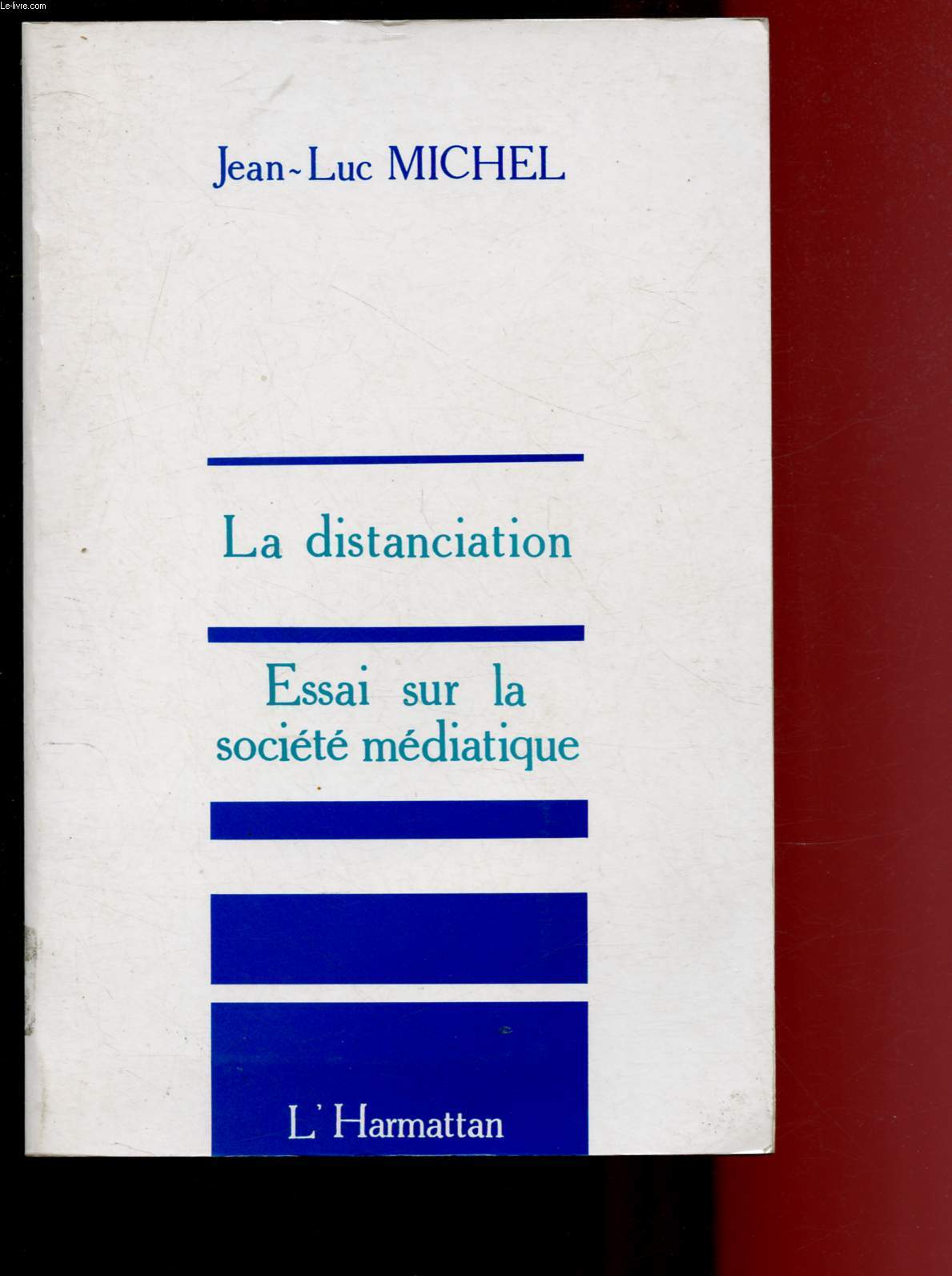 LA DISTANCIATION - ESSAI SUR LA SOCIETE MEDIATIQUE