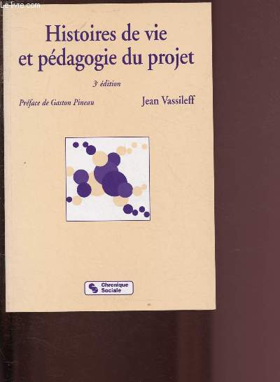 HISTOIRES DE VIE ET PEDAGOGIE DU PROJET - VASSILEFF JEAN - 1999
