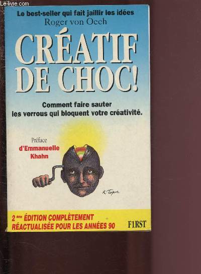 CREATIF DE CHOC ! - COMMENT FAIRE SAUTER LES VERROUS QUI BLOQUENT VOTRE CREATIVITE