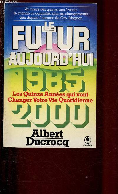 1985 - 2000 : LE FUTUR AUJOURD'HUI