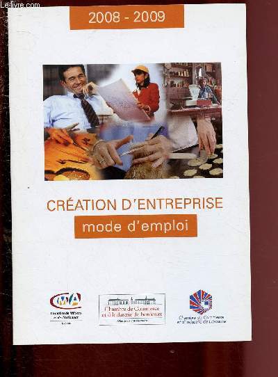 CREATION D'ENTREPRISE - MODE D'EMPLOI 2008-2009