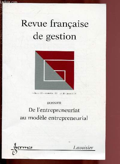 VOLUME 28 - N138 - AVRIL - JUIN 2002 : REVUE FRANCAISE DE GESTION : La gestion des cadres  haut-potentiel, par Christophe Falcoz - Un modle du management du desogn, par brigitte Borja de Mozota - DOSSIER : DE L'ENTREPRENEURIAT AU MODELE ENTREPRENEURIAL
